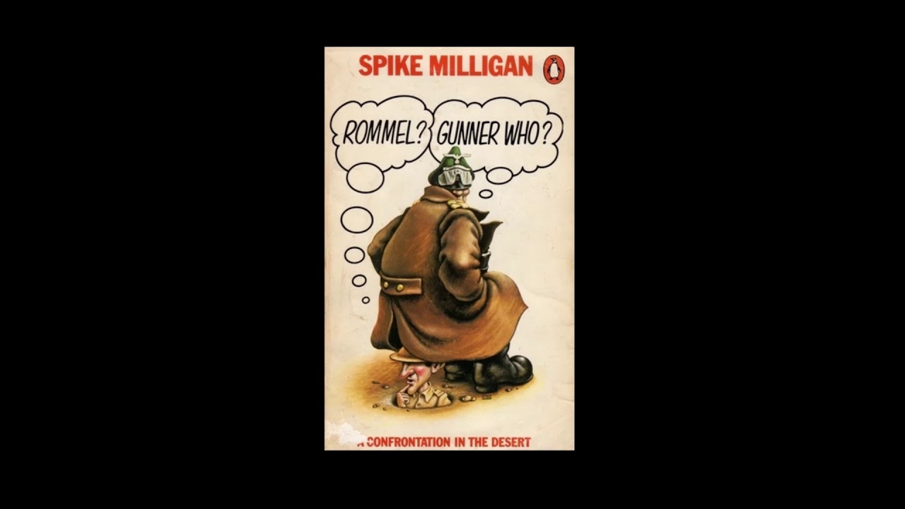 Spike Milligan - Rommel? Gunner Who? - YouTube