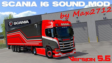 [V5.6 RELEASE] SCANIA NextGen I6 sound mod by Max2712 | ETS2 1.43 Mods