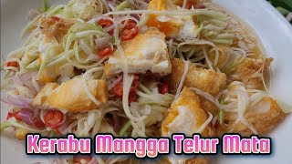 Kerabu Mangga Telur Mata | ยำมะม่วงไข่ดาว