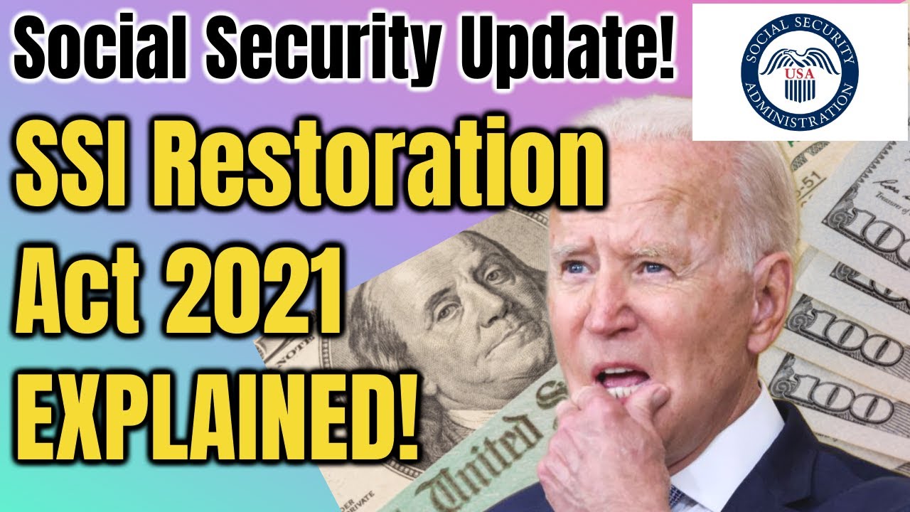 Social Security Update! SSI Restoration Act 2021 EXPLAINED! SSI