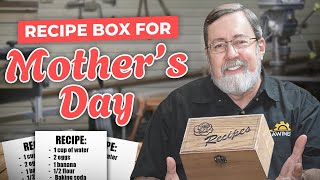 DIY Recipe Box: The Perfect Mother's Day Gift