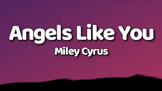 Miley Cyrus - Angels Like You (Lyrics)