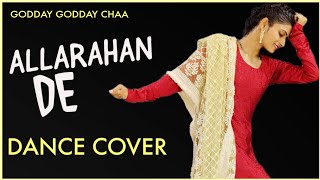 Allarhan De - Dance Cover | The Nachania | Godday Godday Chaa | Sonam Bajwa | Punjabi Mutiyaran