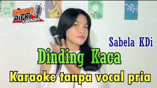 DINDING KACA_Sabela KDi//KARAOKE Tanpa vocal pria