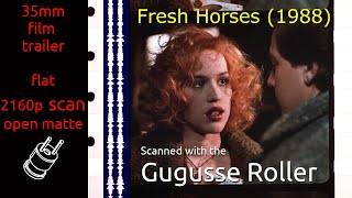 Fresh Horses (1988) 35mm film trailer, flat open matte, 2160p