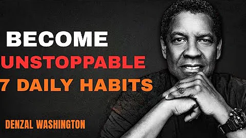 Daily Habits That Make You Unstoppable – Life-Changing Motivation | Denzel Washington