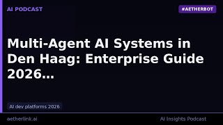 Multi-Agent AI Systems in Den Haag: Enterprise Guide 2026 | AetherLink