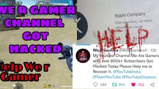 WE R GAMER CHANNEL GOT HACKED #HELP WE R GAMER