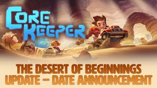 Core Keeper – The Desert of Beginnings Update – Release Date Trailer