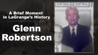 A Brief Moment in LaGrange s History Glenn Robertson