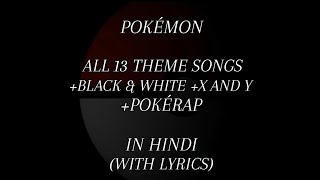 POKÉMON-All Theme Songs In Hindi With Lyrics I Creatorz 007