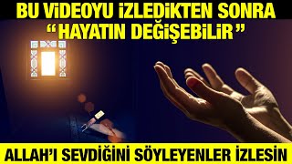 Bu Videodan Sonra Hayatın Değişebilir... Allah'ı Seviyorum Diyenler İzlesin.. (duygusal terapi) Resimi