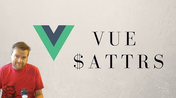 QUICK VUE TIP - FORGET PROPS USE $ATTRS!