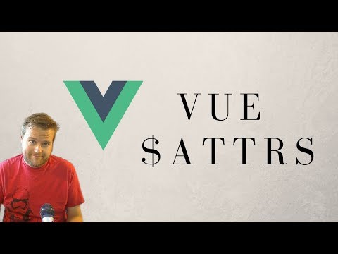 QUICK VUE TIP - FORGET PROPS USE $ATTRS!