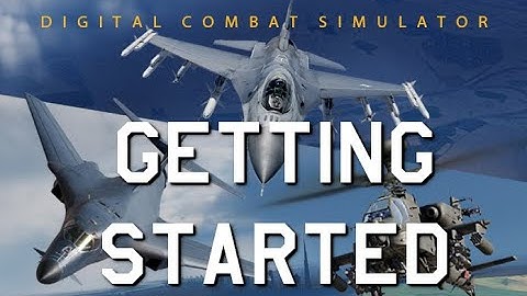 DCS Beginners Guide: Getting Started