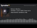 Homilía 3 Junio 2020 Creer en la resurrección cambia la vida