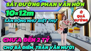 QUÁ TRỜI RỘNG 10×12M Ở SƯỚNG: Sát đường Phan Văn Hớn 💥Gần chợ Bà Điểm #nhahocmon