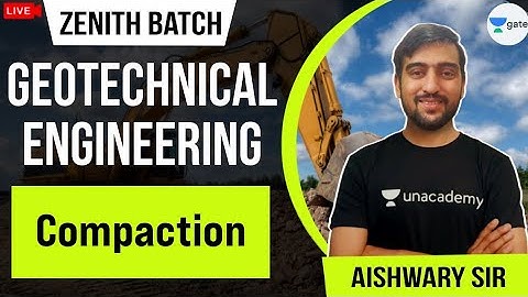 Compaction | L:28 | Zenith Batch | Geotechnical Engineering | GATE Exam