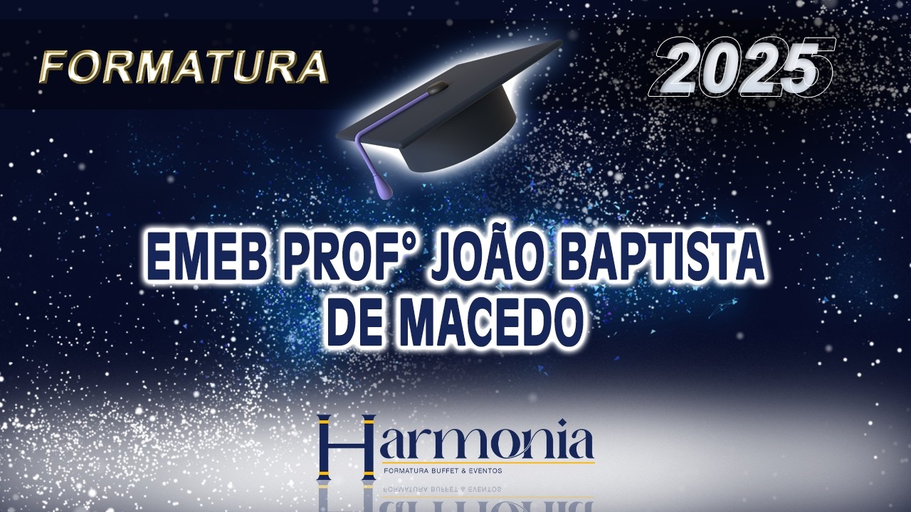 FORMATURA DA ESCOLA JOÃO BAPTISTA 2025