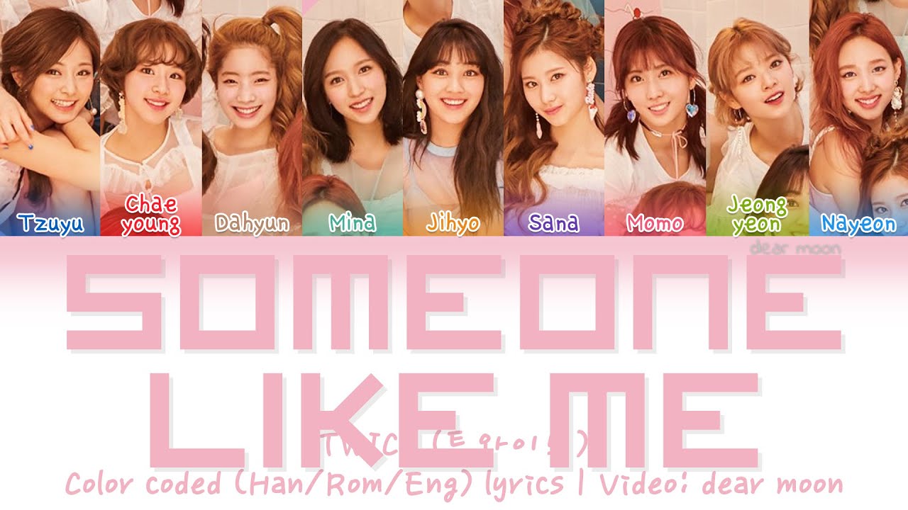 TWICE (트와이스) - SOMEONE LIKE ME (Color coded Han/Rom/Eng lyrics)