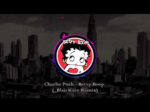 charlie-puth---betty-boop-(_blan-kato-remix)