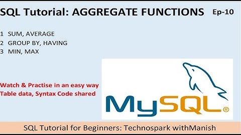 SQL Aggregate Functions: SUM, AVERAGE, GROUP BY, HAVING, MAX, MIN I Ep - 10, Technospark with Manish