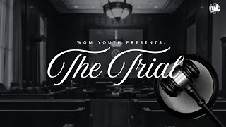 WOM YOUTH PRESENTS "THE TRIAL"- Easter Play 2025