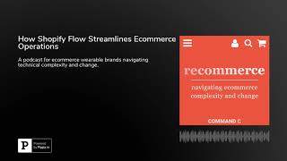 How Shopify Flow Streamlines Ecommerce Operations