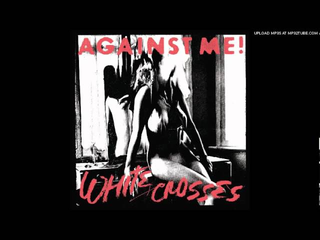 Against Me! - Because Of The Shame