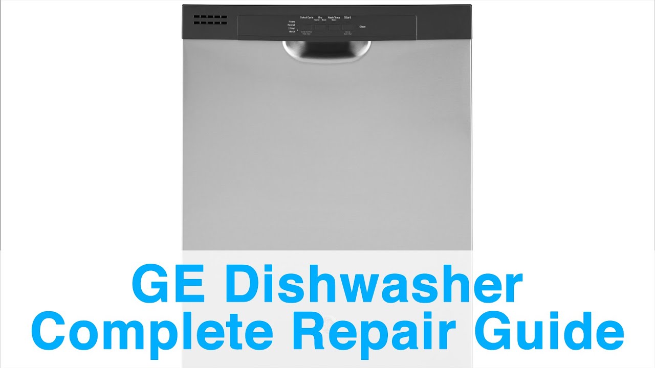 GE Dishwasher Complete Repair Guide - Includes Error Codes