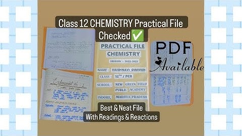 CBSE|Class 12|Chemistry|Practical File|Checked|Session : 2022-2023|Best & Neat File|Practical Exams|