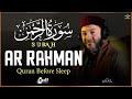 Surah Ar-Rahman | Beautiful Recitation for Mercy, Healing and Heart Serenity | سورة الرحمن