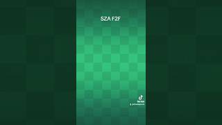 SZA - F2F #deepcut of the day 1/16/24