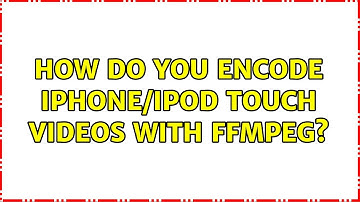 How do you encode iPhone/iPod Touch videos with ffmpeg?
