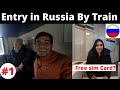 Entry in Russia by International Train || Sim card & Russian Ruble