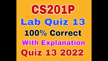CS201P Lab quiz 13 2022|Cs201p quiz 13 2022|Cs201p Lab 13 2022