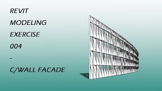 Revit Modeling Exercise 004 - Curtain Wall Facade