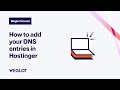 How to add your dns entries in hostinger