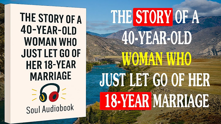 The Story of a 40-Year-Old Woman Who Just Let Go of Her 18-Year Marriage | Full Audiobook
