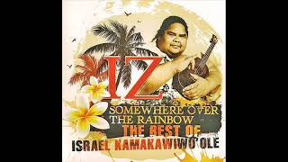 Israel Kamakawiwo'ole - Somewhere Over The Rainbow