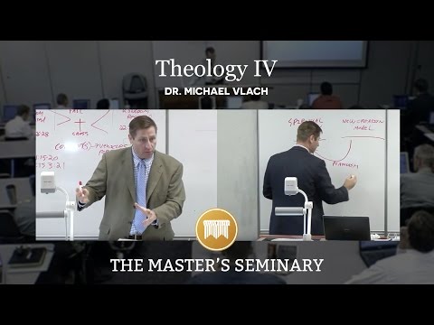 Lecture 20: Theology IV - Dr. Michael Vlach