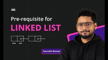 L-0 | Pre-requisite for LinkedList | Linked List Series | GeeksforGeeks Practice