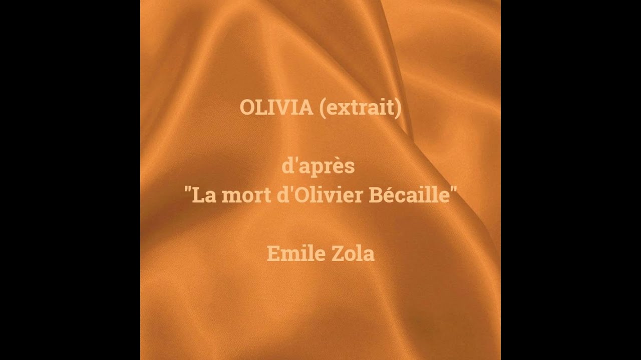 Olivia - D'après "La mort d'Olivier Bécaille" d'Emile Zola - YouTube