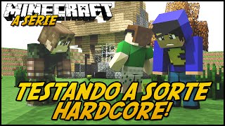 Minecraft: A SÉRIE 2  TESTANDO A SORTE HARDCORE! #37