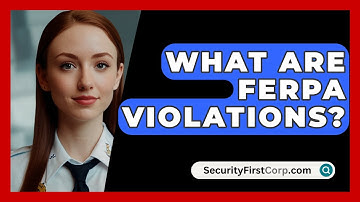 What Are FERPA Violations? - SecurityFirstCorp.com