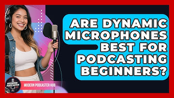 Are Dynamic Microphones Best For Podcasting Beginners? - Modern Podcaster Hub