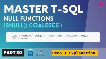 30. SQL Server NULL FUNCTIONS | ISNULL() & COALESCE() | T-SQL Demo
