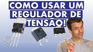 REGULADOR DE TENSÃO | 78XX e 79XX | Como usar corretamente! Eletrônica Básica