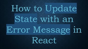 How to Update State with an Error Message in React