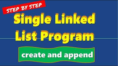 SINGLE LINKED LIST C PROGRAM | PART 3 | CREATE () | APPEND()
